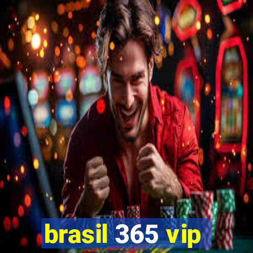 brasil 365 vip